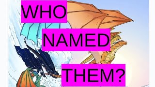 Who named the Dragonets of Destiny Wings of Fire [upl. by Tteragram]