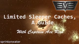 EVE Online A Limited Sleeper Cache Guide [upl. by Eelirrem]