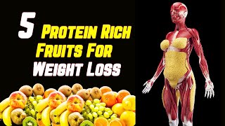 5 Protein Rich Fruits For Weight Loss [upl. by Renckens397]