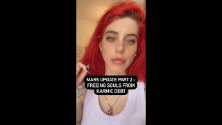 Update on Mars Part 2  Freeing Souls From Karmic Debt✨ [upl. by Belak]