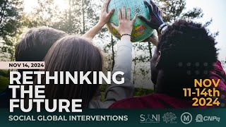 Rethinking the Future II  Social Global Interventions Day IV  November 14th [upl. by Gardy258]