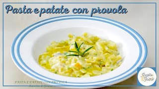 PASTA E PATATE CON PROVOLA ricetta tradizionale napoletana  RicottaampGrano [upl. by Pelage]