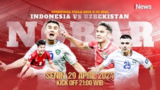 LIVE Nobar Timnas Indonesia U23 Vs Uzbekistan  Garuda Muda Menuju Paris [upl. by Sergent]