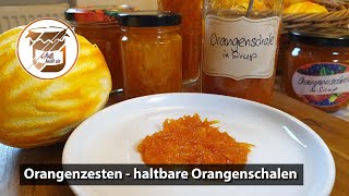 Orangenschalen jederzeit zur Hand Wie man Orangenzesten haltbar machen kann [upl. by Nev]