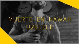 UKELELE  Muerte en Hawaii  Calle 13 tutorialcover ukelele [upl. by Maure70]