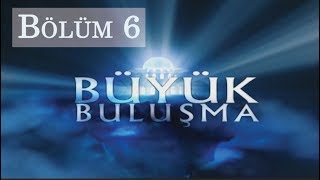 Büyük Buluşma  Bölüm 06  Miras [upl. by Geldens]