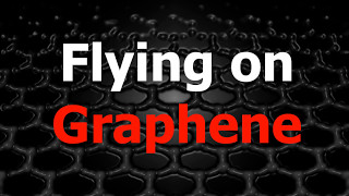 Flying on Graphene  Wonder Material [upl. by Areik]