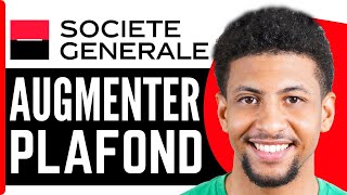 Comment Augmenter Le Plafond Societe Generale  En 2024 [upl. by Graubert420]