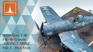 148 HOBBYBOSS F4U4B CORSAIR „WRONG CARRIER“  Part 6 Final Steps [upl. by Ancel]