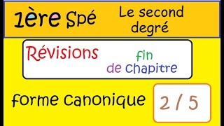 1ère Spé Maths le second degré Révisions pendant les vacances  partie 25 forme canonique [upl. by Imoyn]