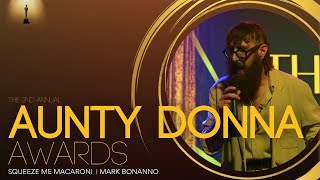 Mark Bonanno  Squeeze Me Macaroni  The Aunty Donna Awards [upl. by Sgninnej]