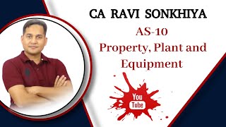 CA Inter Accounts  AS 10 Property Plant and Equipment  CA Ravi Sonkhiya [upl. by Romona]