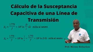 Stevenson 53 Cálculo de la Susceptancia y Reactancia Capacitiva de una Línea de transmisión [upl. by Meyer]