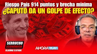 Riesgo País 914 puntos y brecha mínima ¿CAPUTO DA UN GOLPE DE EFECTO  Zlotnik serruchoeconómico [upl. by Moguel]