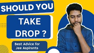 Should you take drop for IITJEE  Is a Drop Year for JEE worth it   JEE Mains amp Advanced [upl. by Ajak861]