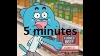 Corned beef Gumball meme  5 minutes loop [upl. by Oren]