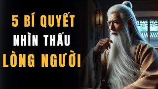 5 BÍ QUYẾT NHÌN THẤU LÒNG NGƯỜI  THUYẾT NHÂN SINH [upl. by Hephzipa]