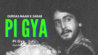 PI GYA  GURDAS MAAN x SARAB heresarab [upl. by Fagen]