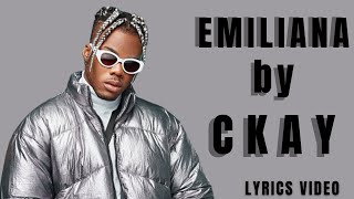 Emiliana by Ckay Lyrics Video [upl. by Hgielime276]