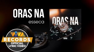 esseca  ORAS NA Official Lyric Video [upl. by Hephzipah]