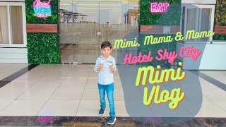 M197 Mimi Mama amp Momoz Hotel Sky City Mimi Vlog [upl. by Atinaujnas410]