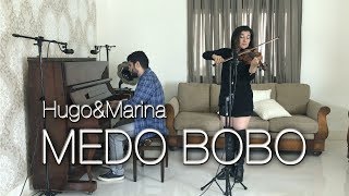 Maiara e Maraisa  Medo Bobo Cover  HugoampMarina Piano e Violino [upl. by Yeslehc]