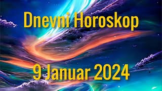 9 JANUAR 2024 DANAŠNJI HOROSKOP [upl. by Andromache]