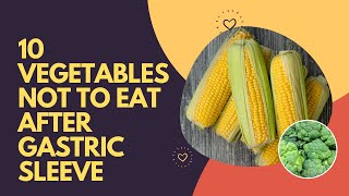 10 Vegetables Not To Eat After Gastric Sleeve [upl. by Haslam]