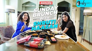 Sunday Brunch With Zomato Ft Shruti Haasan X Kamiya Jani  Curly Tales [upl. by Enymsaj]