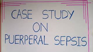 case study on puerperal sepsis care plan on puerperal sepsis nursing  gnm bsc nursing [upl. by Ecirtnom]