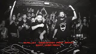 Skrillex  WEEKENDS ft Sirah Saint Jabir Remix [upl. by Norvil347]