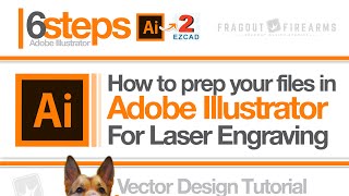 6 Step Prep Tutorial For Laser Engraving Design Files Adobe Illustrator to Ezcad by Fragout Firearms [upl. by Anaicilef]