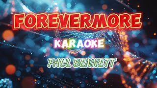 FOREVERMORE Karaoke Version Paul Bennett [upl. by Luhar]