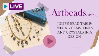 Julies Bead Table Mixing Gemstones and Crystals in a Design [upl. by Attelrak]