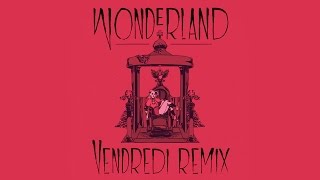 Caravan Palace  Wonderland Vendredi Remix [upl. by Eimaj570]