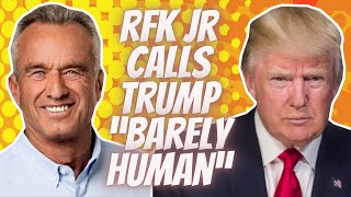 RFK Jr Calls Donald Trump a Sociopath amp Barely Human [upl. by Yauqram]