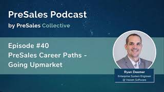 40 PreSales Career Paths  Going Upmarket wRyan Deemer [upl. by Suanne]