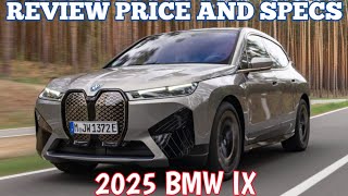 New 2025 BMW IX  Review Price And Specs [upl. by Jentoft]