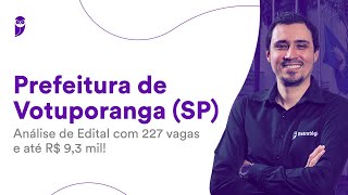 Prefeitura de Votuporanga SP Análise de Edital com 227 vagas e até R 93 mil [upl. by Merridie]