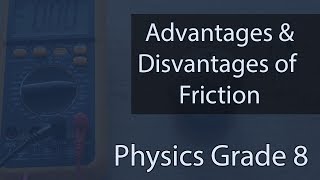 Advantages amp Disadvantages Of Friction  Methods Of Increasing amp Reducing Friction  Lecture 4 [upl. by Bamberger]