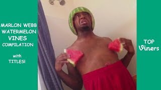 Marlon Webb Watermelon Vines Compilation  Top Viners ✔ [upl. by Enicar]