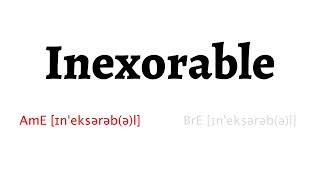 How to Pronounce inexorable in American English and British English [upl. by Helman]