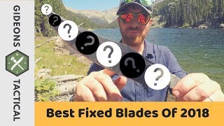 Best Fixed Blades Of 2018 [upl. by Gladys]