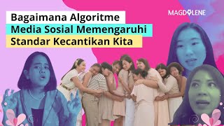 Bagaimana Algoritme Media Sosial Memengaruhi Standar Kecantikan Kita [upl. by Ainwat]