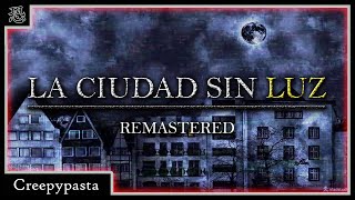 La Ciudad sin Luz  Creepypasta Daniel Cross [upl. by Marcello294]