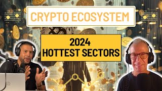 Exploring The Crypto Ecosystem  Hottest Sectors for 2024 [upl. by Norga]