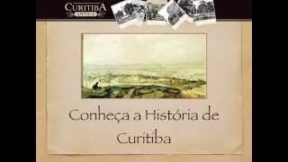 História de Curitiba e sua origem  Curitiba Antiga [upl. by Dougy321]