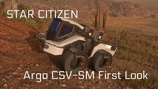 Star Citizen  Argo CSVSM  First Look  LIVE 3242 [upl. by Rizzo672]