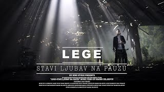 LEGE  STAVI LJUBAV NA PAUZU OFFICIAL VIDEO [upl. by Nomead672]