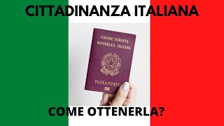 COME OTTENERE LA CITTADINANZA ITALIANA ECCO I DIVERSI MODI [upl. by Onibas108]